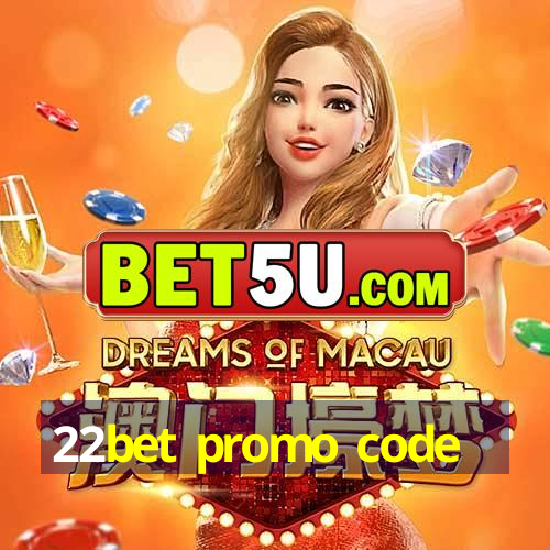 22bet promo code